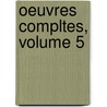 Oeuvres Compltes, Volume 5 door Honoré de Balzac