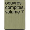 Oeuvres Compltes, Volume 7 door Jacques Bï¿½Nigne Bossuet