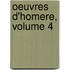 Oeuvres D'Homere, Volume 4