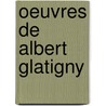 Oeuvres de Albert Glatigny by Albert Glatigny