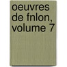 Oeuvres de Fnlon, Volume 7 door nel Fran ois De Sal