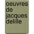 Oeuvres de Jacques Delille