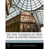 Of The Tumbler Of Our Lady by Alice Kemp-Welch