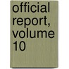 Official Report, Volume 10 by Unknown