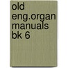 Old Eng.organ Manuals Bk 6 door C.H. Trevor