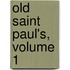 Old Saint Paul's, Volume 1