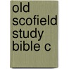 Old Scofield Study Bible C by C.I. Scofield