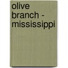 Olive Branch - Mississippi by Miriam T. Timpledon