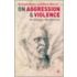 On Aggression and Violence