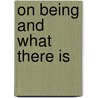 On Being And What There Is door Wilhelm Halbfass