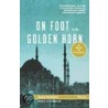 On Foot to the Golden Horn door Jason Goodwin