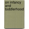 On Infancy and Toddlerhood door David A. Freedman
