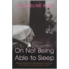 On Not Being Able To Sleep door Jacqueline Rose