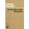 On The Musically Beautiful door Eduard Hanslick