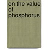 On The Value Of Phosphorus door Edmund A. Kirby