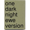 One Dark Night Ewe Version door Lesley Beake