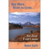 One More River to Cross... door Helen Swift