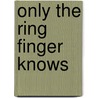 Only The Ring Finger Knows by Satoru Kannagi