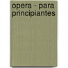 Opera - Para Principiantes door Ron David