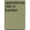 Operational Risk in Banken door Anja Hechenblaikner