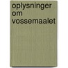 Oplysninger Om Vossemaalet by Christian Bang Vidsteen