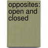 Opposites: Open and Closed by Luana Mitten