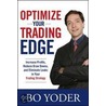 Optimize Your Trading Edge door Bo Yoder