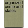 Organized Crime And States door Onbekend
