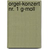 Orgel-Konzert Nr. 1 g-Moll door Onbekend