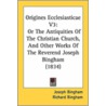 Origines Ecclesiasticae V3 door Joseph Bingham