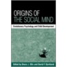 Origins Of The Social Mind door D.F. (eds.) Bjorklund