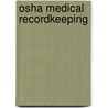 Osha Medical Recordkeeping door Daniel Farb