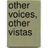 Other Voices, Other Vistas