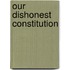 Our Dishonest Constitution