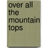 Over All The Mountain Tops