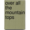 Over All The Mountain Tops by Thomas Bernhard