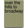 Over The Hills To Broadway door James Samuel Stone