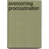 Overcoming Procrastination