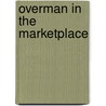 Overman In The Marketplace door Ishay Landa