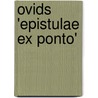 Ovids 'Epistulae ex Ponto' door Martin Helzle