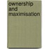 Ownership And Maximisation