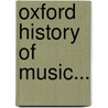 Oxford History of Music... by Unknown