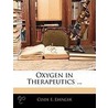 Oxygen In Therapeutics ... door Clyde E. Ehinger