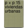 P + P 15 Viviendas Urbanas door . Claussen Peters