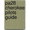 Pa28 Cherokee Pilots Guide door Jeremy Pratt