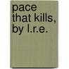 Pace That Kills, by L.R.E. by Unknown