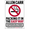 Packing It In The Easy Way by Allen Carr