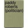 Paddy Roberts (Politician) door Miriam T. Timpledon
