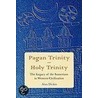 Pagan Trinity Holy Trinity by Alan Dickin