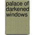 Palace of Darkened Windows